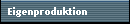 Eigenproduktion